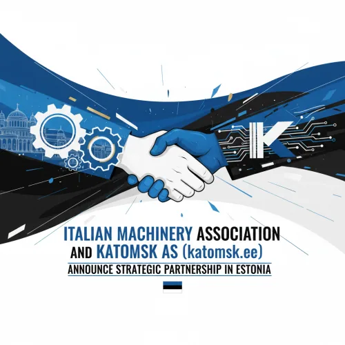 Italian Machinery Association and Katomsk AS Announce Strategic Partnership in Estonia